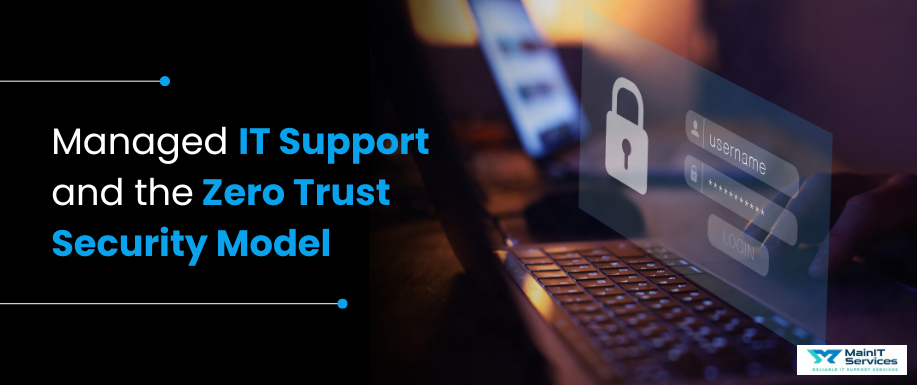 Managed IT Support and the Zero Trust Security Model